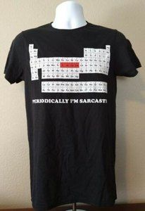Periodic Table ~ Sarcasm ~ Periodically I'm Sarcastic~ T-Shirt  Mens S Black NWT